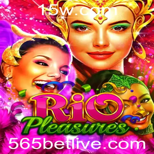 Descubra o Fascinante Mundo de RioPleasures e o Dinâmico 565 Bet