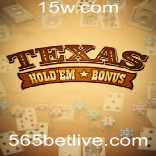 Explorando o Texas Hold'em Bonus e a Estratégia '565 Bet'